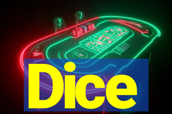 Dice