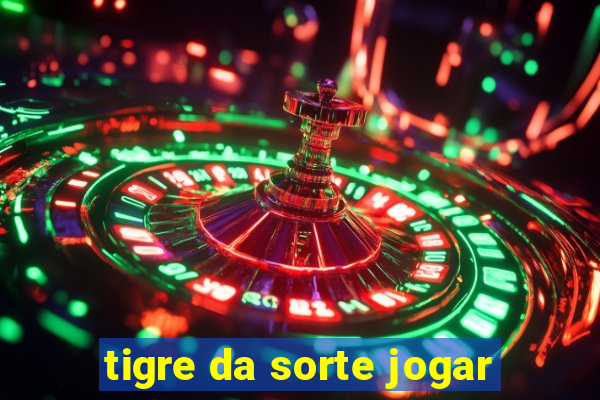 tigre da sorte jogar