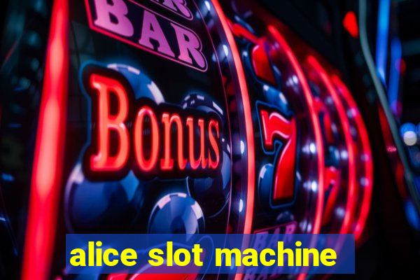 alice slot machine