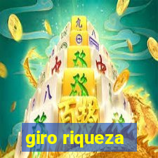 giro riqueza