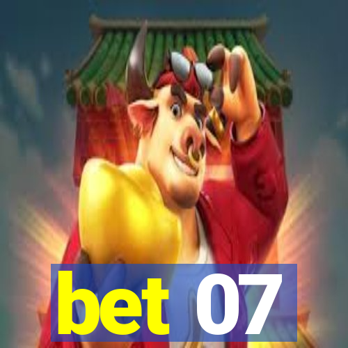 bet 07