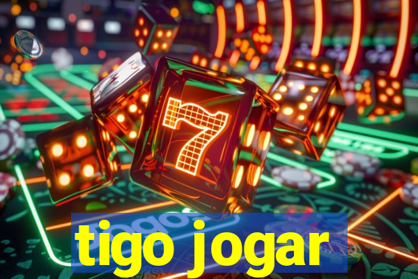 tigo jogar