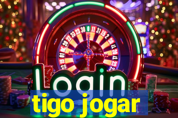 tigo jogar