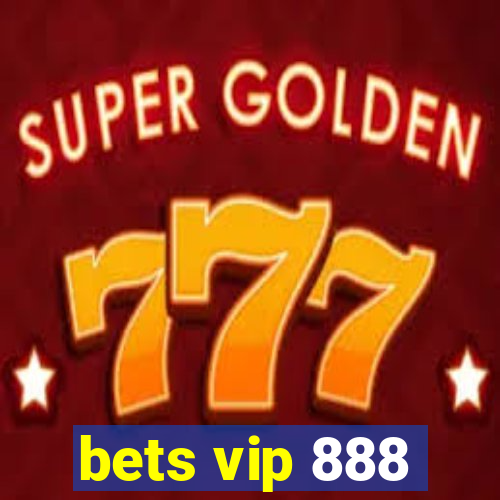 bets vip 888