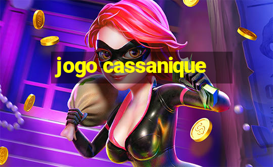 jogo cassanique