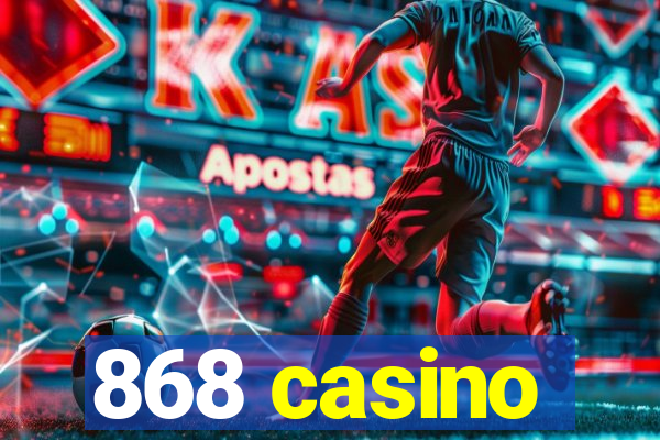 868 casino