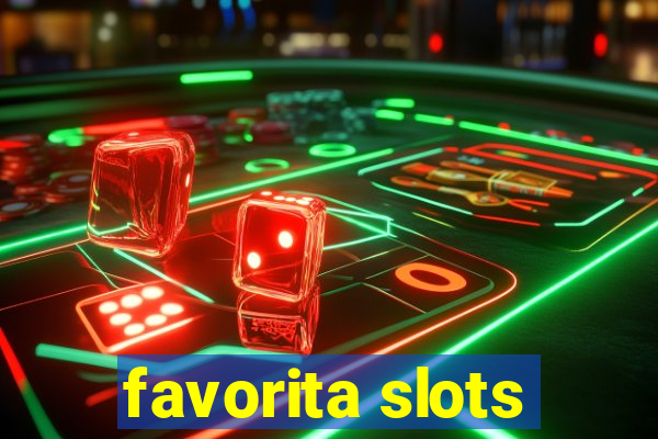 favorita slots