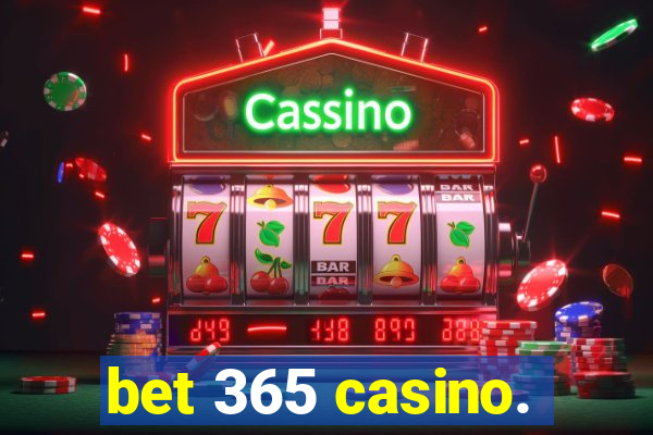 bet 365 casino.