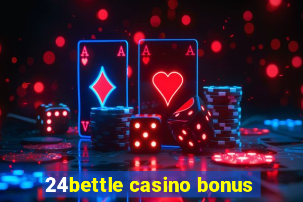 24bettle casino bonus