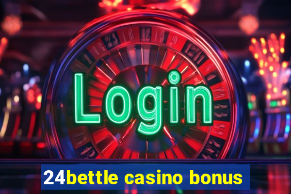 24bettle casino bonus