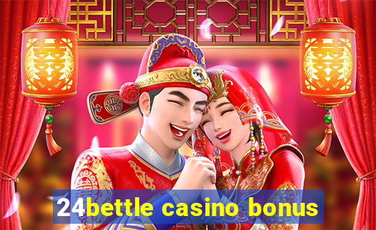 24bettle casino bonus