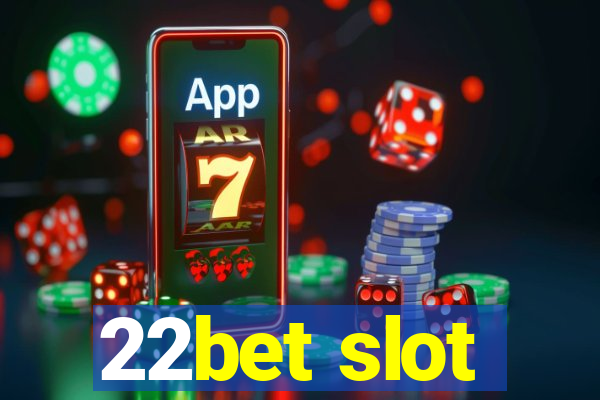 22bet slot