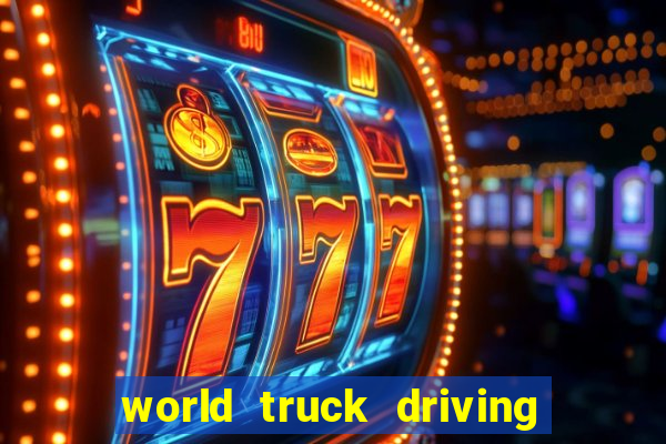 world truck driving simulator dinheiro infinito