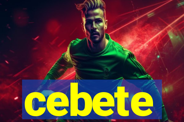 cebete