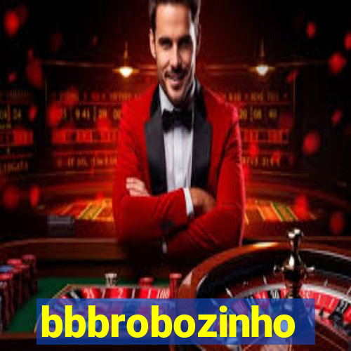 bbbrobozinho