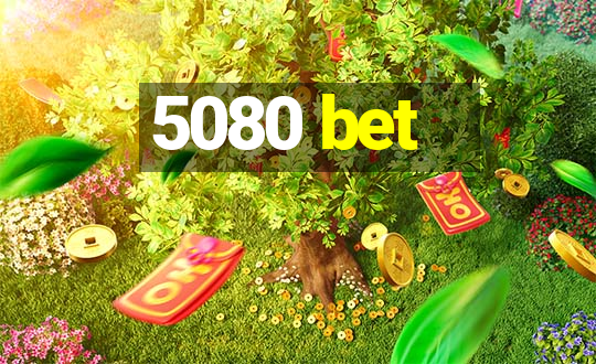 5080 bet