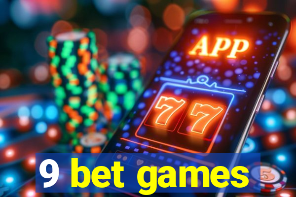 9 bet games