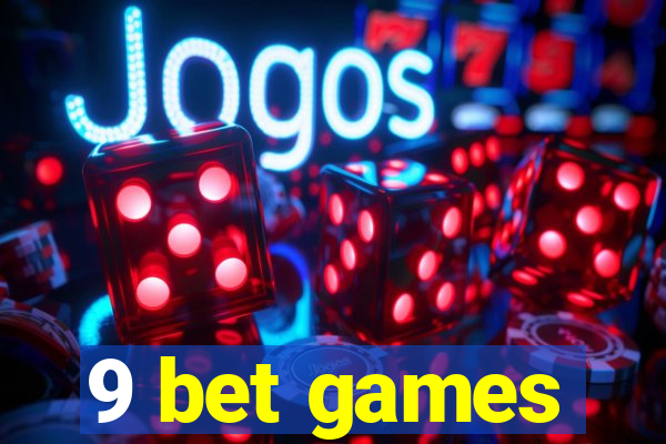 9 bet games