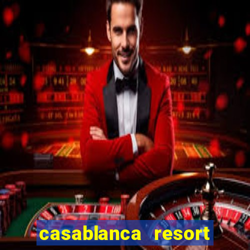 casablanca resort and casino