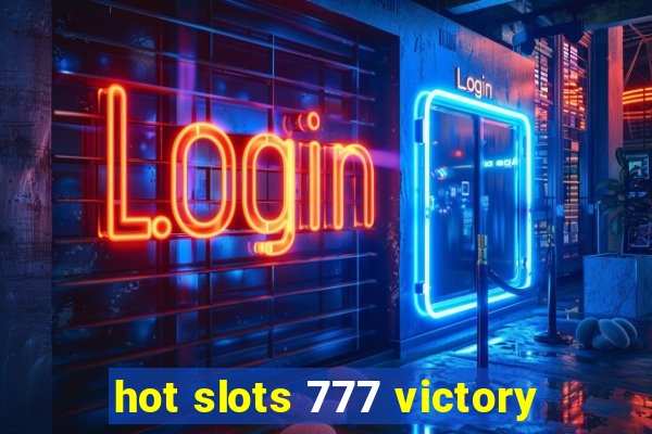 hot slots 777 victory