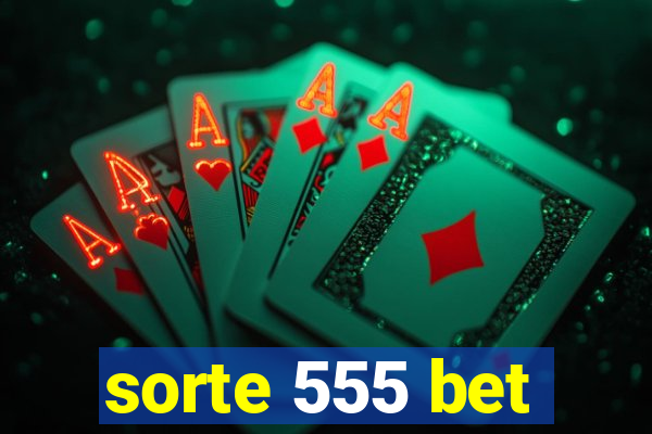 sorte 555 bet