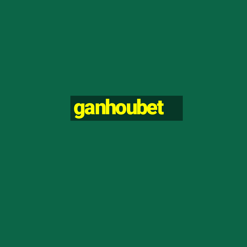 ganhoubet