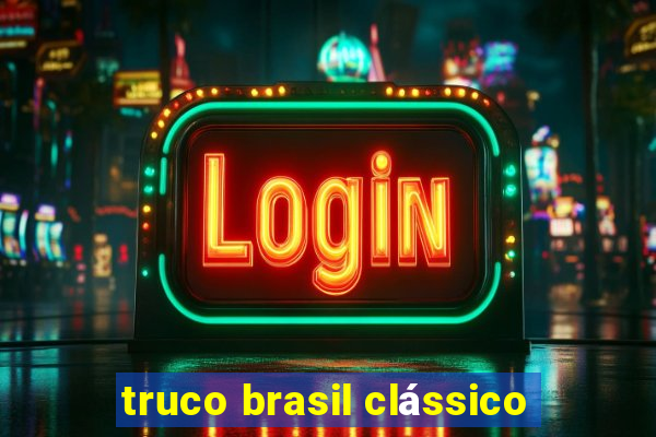 truco brasil clássico