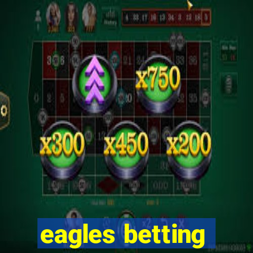 eagles betting