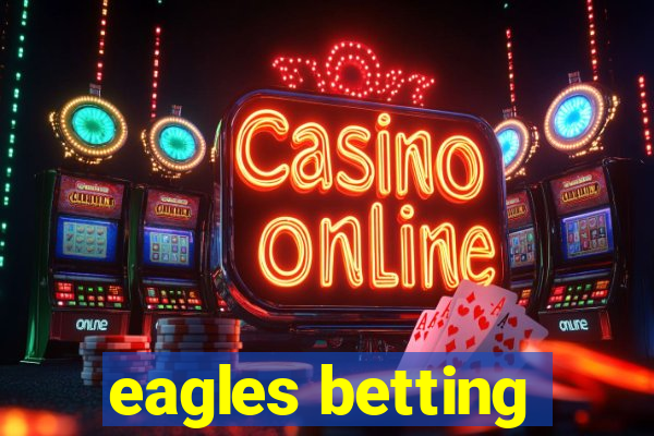 eagles betting