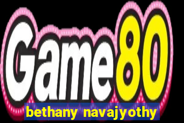 bethany navajyothy