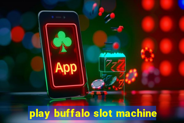 play buffalo slot machine