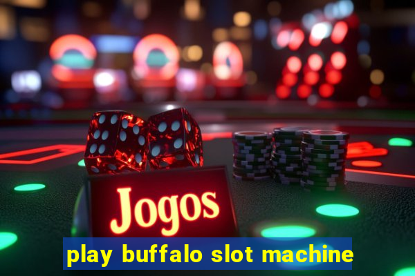 play buffalo slot machine