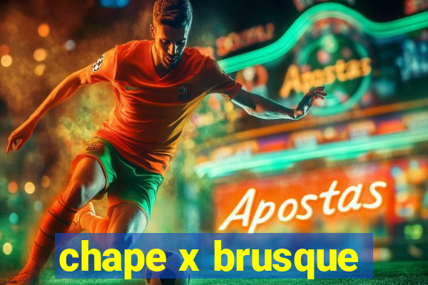 chape x brusque