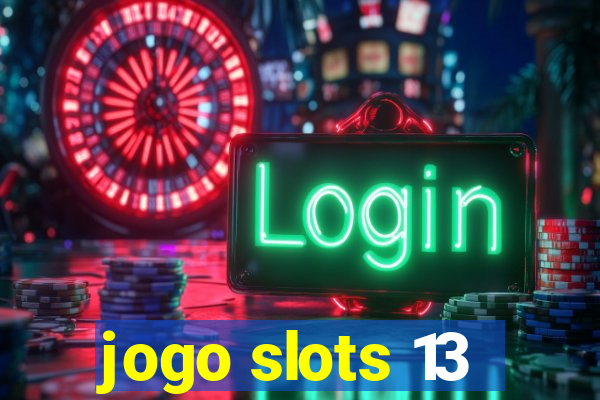 jogo slots 13