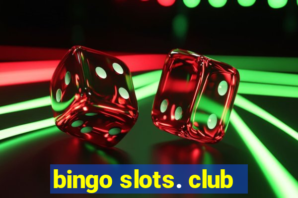 bingo slots. club