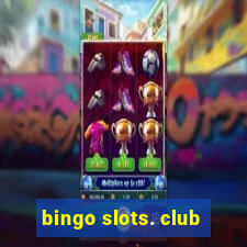 bingo slots. club