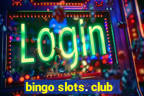 bingo slots. club