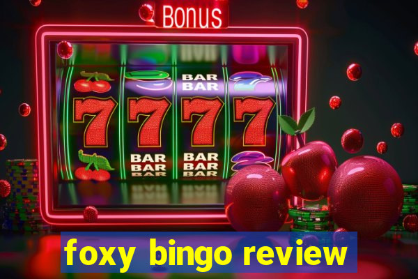 foxy bingo review