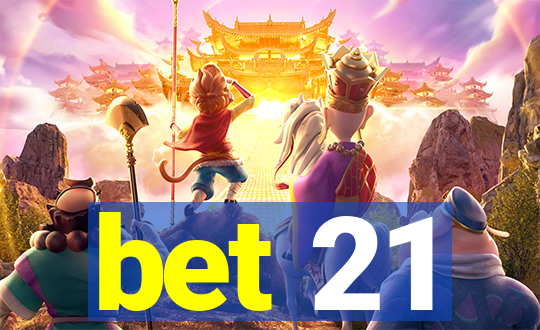 bet 21