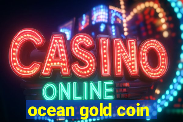 ocean gold coin