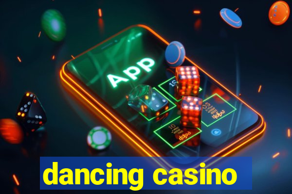 dancing casino