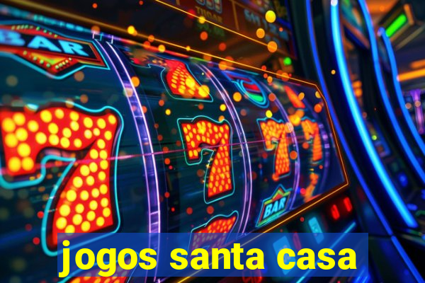 jogos santa casa