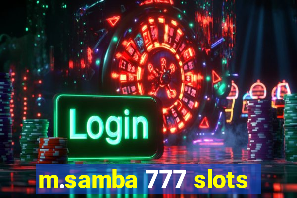 m.samba 777 slots