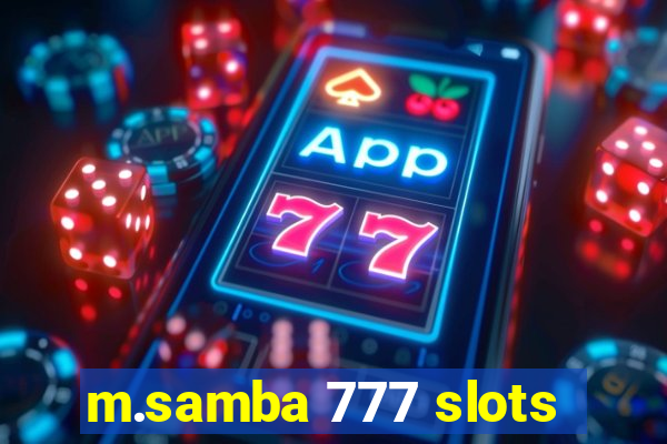 m.samba 777 slots