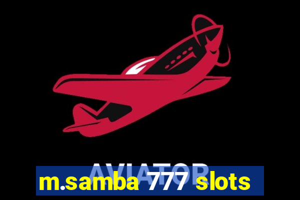 m.samba 777 slots