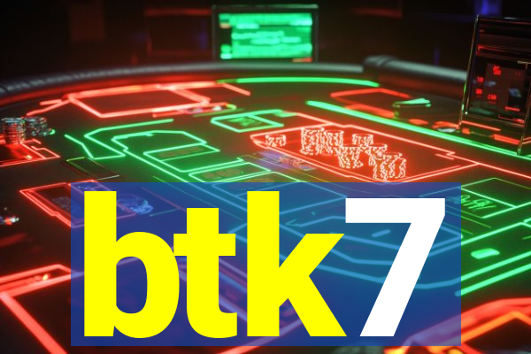 btk7