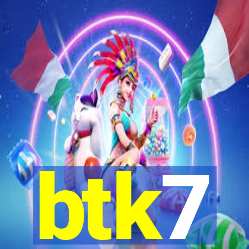 btk7