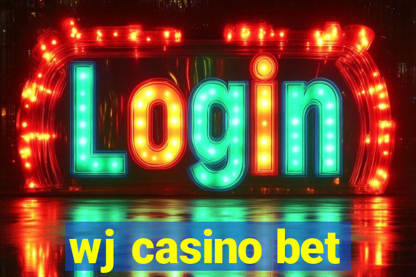 wj casino bet