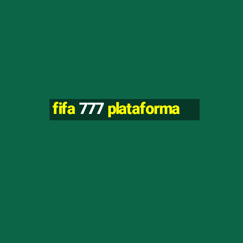 fifa 777 plataforma