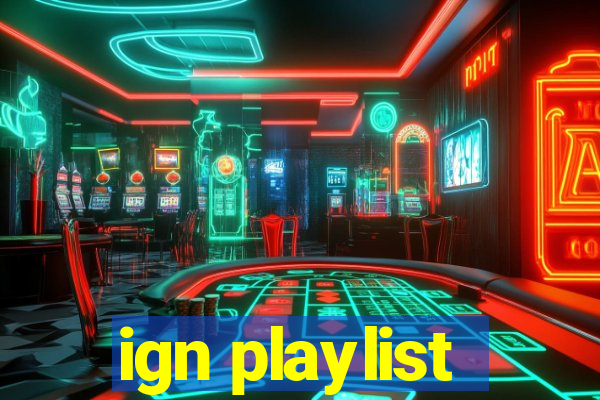 ign playlist